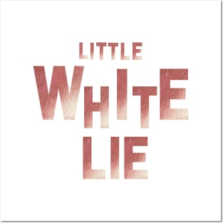 little white lie Posters and Art